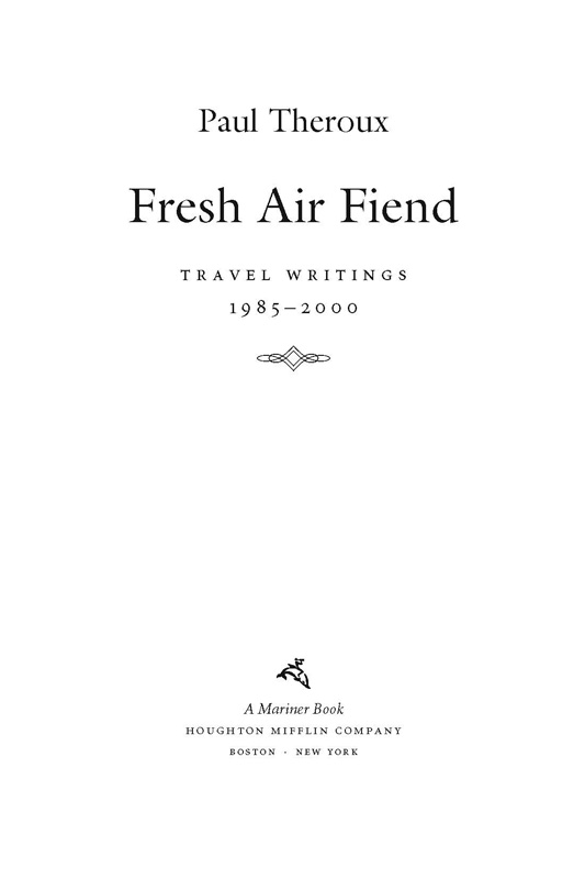 Fresh Air Fiend by Paul Theroux
