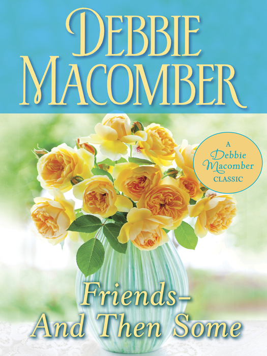 Friends--And Then Some (2013) by Debbie Macomber