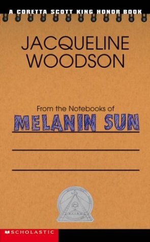 From the Notebooks of Melanin Sun (1997) by Jacqueline Woodson