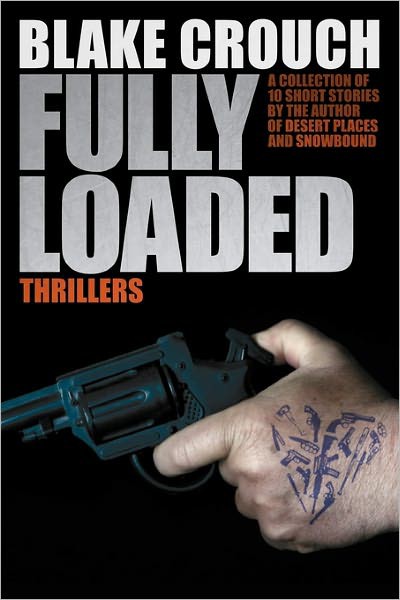 Fully Loaded by Blake Crouch