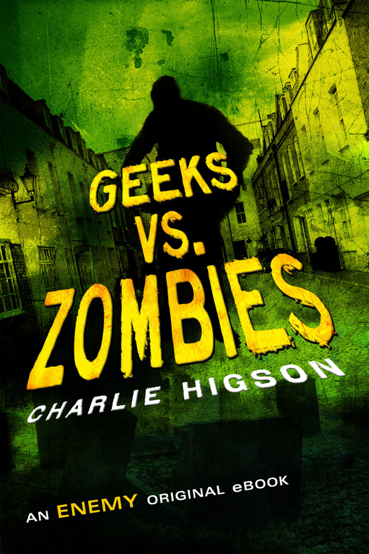 Geeks vs. Zombies by Charlie Higson