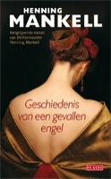 Geschiedenis van een gevallen engel (2011) by Henning Mankell