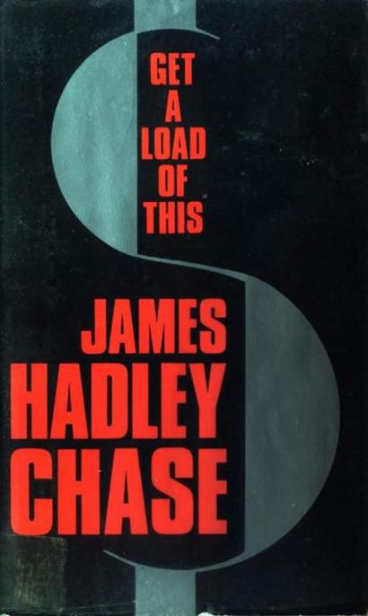 Get a Load of This by James Hadley Chase