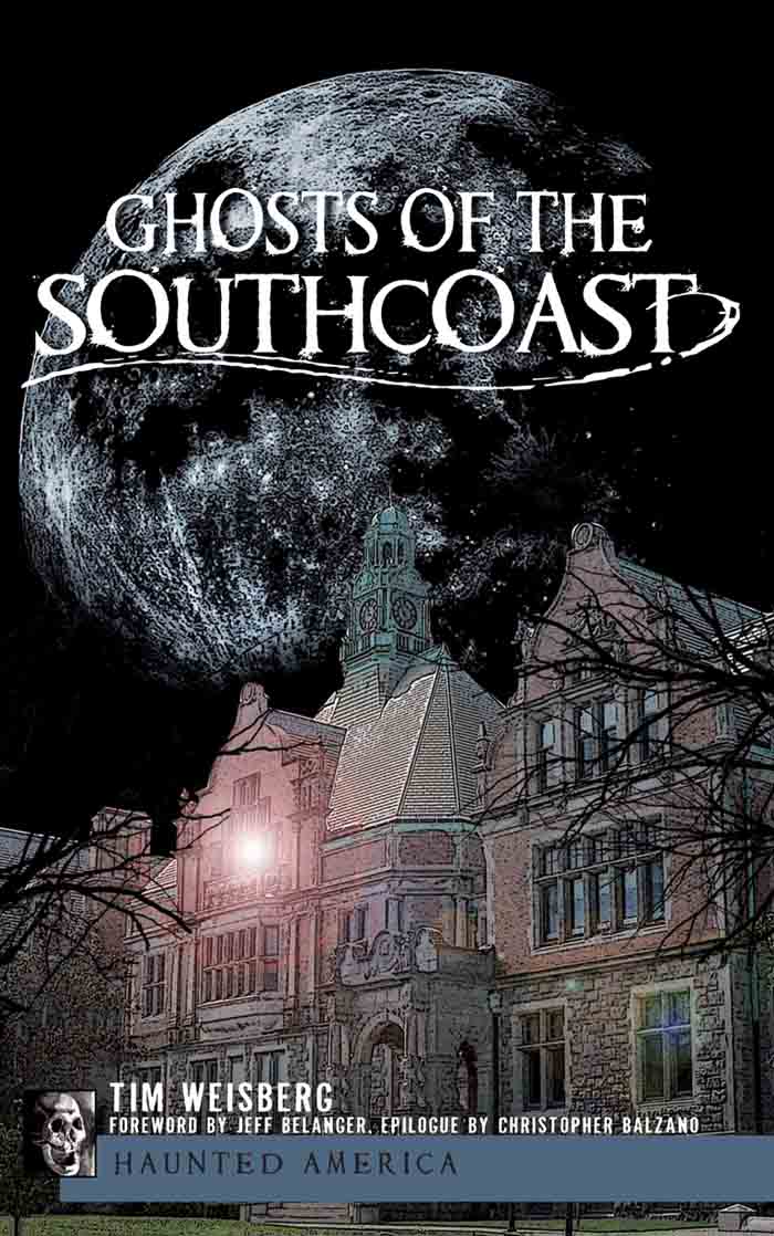 Ghosts of the SouthCoast by Tim Weisberg