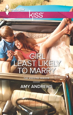 Girl Least Likely to Marry (2013) by Amy Andrews
