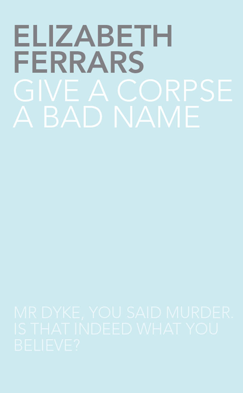 Give a Corpse a Bad Name by Elizabeth Ferrars