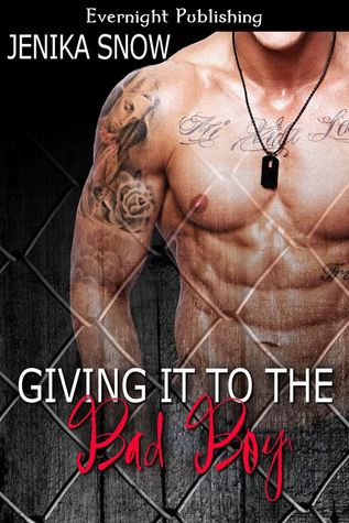 Giving it to the Bad Boy (2013) by Jenika Snow
