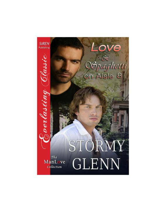 Glenn-Stormy-Love-&-Spaghetti-on-Aisle-Eight by Stormy Glenn