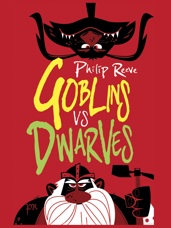 Goblins Vs Dwarves (2013) by Philip Reeve