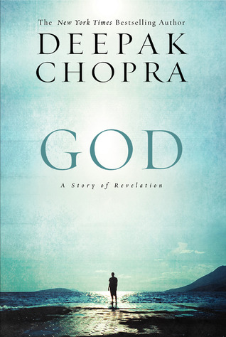 God: A Story of Revelation (2012) by Deepak Chopra