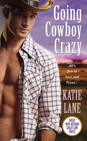 Going Cowboy Crazy (2011) by Katie Lane
