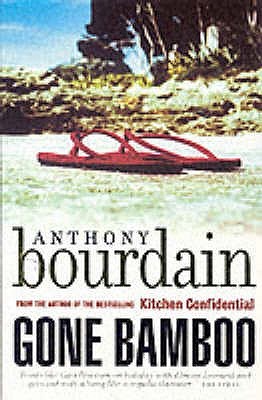 Gone Bamboo (2002) by Anthony Bourdain