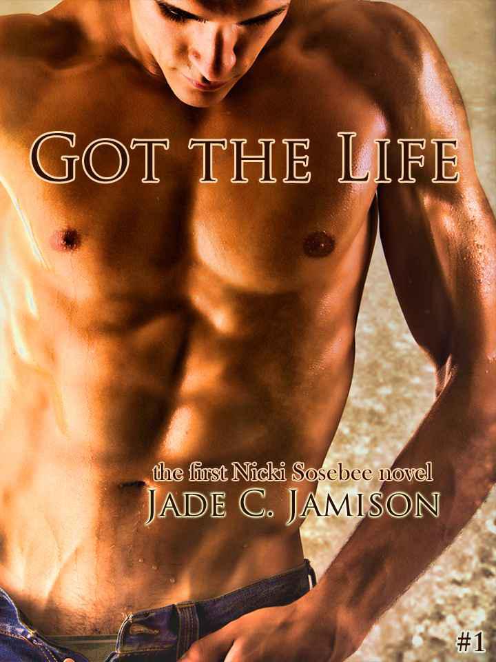 Got the Life (A Nicki Sosebee Novel) by Jamison, Jade C.