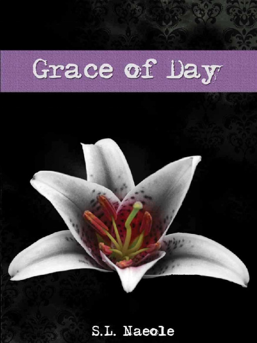 Grace of Day by Naeole, S. L.