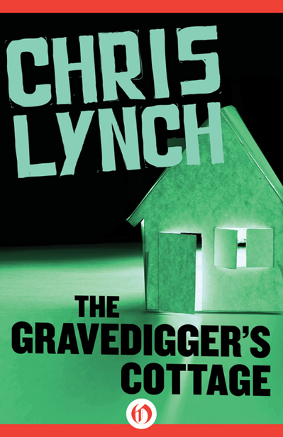 Gravedigger's Cottage by Chris Lynch