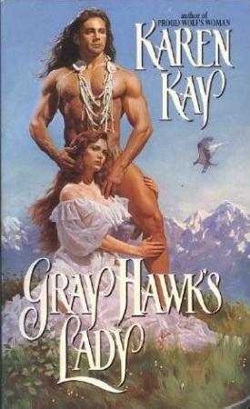 Gray Hawk's Lady (1997) by Karen Kay