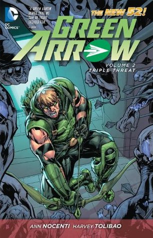 Green Arrow, Vol. 2: Triple Threat (2013) by Ann Nocenti