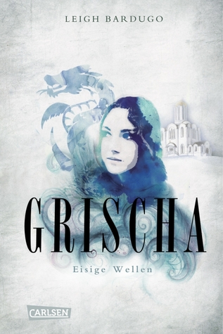 Grischa: Eisige Wellen (2013) by Leigh Bardugo