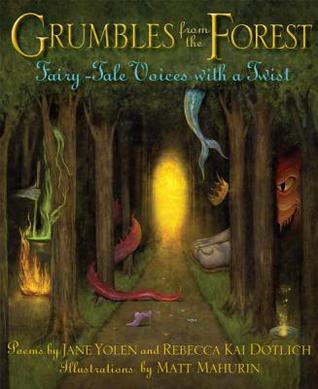 Grumbles from the Forest: Fairy-Tale Voices with a Twist (2013) by Jane Yolen