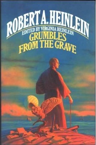 Grumbles from the Grave (1989) by Robert A. Heinlein
