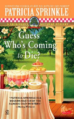 Guess Who's Coming to Die? (2007) by Patricia Sprinkle