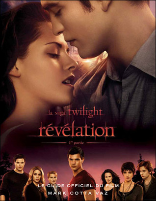 Guide officiel du film Twilight - chapitre 4 : Révélation (2011)