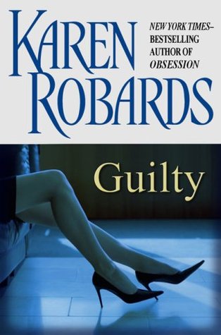 Guilty (2008) by Karen Robards