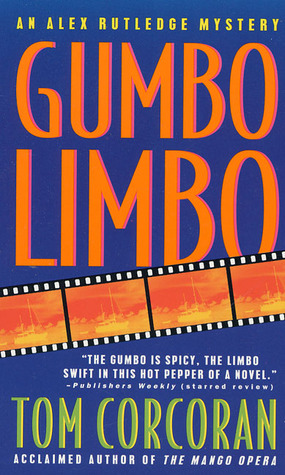 Gumbo Limbo: An Alex Rutledge Mystery (2000) by Tom Corcoran