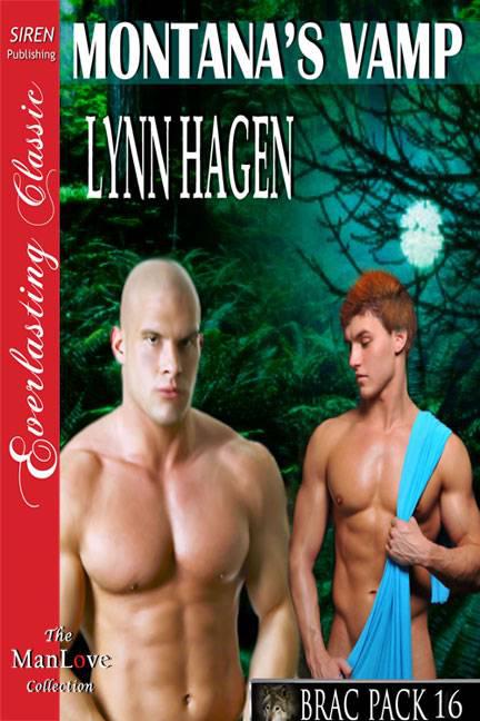 Hagen, Lynn - Montana's Vamp [Brac Pack 16] (Siren Publishing Everlasting Classic ManLove) by Lynn Hagen