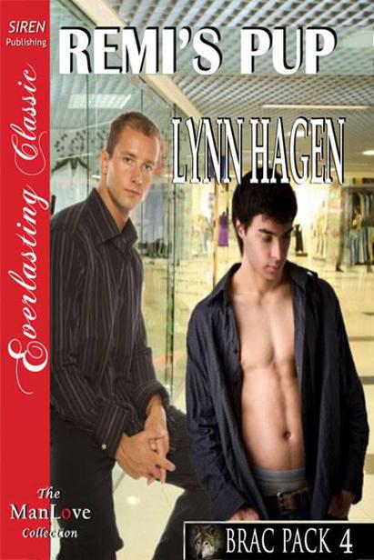 Hagen, Lynn - Remi's Pup [Brac Pack 4] (Siren Publishing Everlasting Classic ManLove) by Lynn Hagen