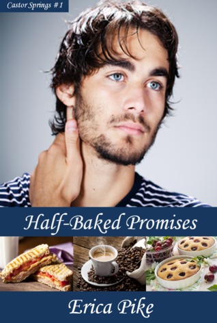 Half-Baked Promises (2013) by Erica Pike