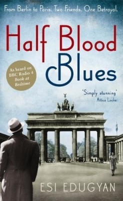 Half Blood Blues (2011) by Esi Edugyan