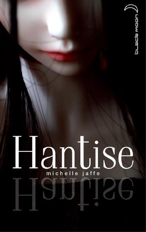 Hantise (2011) by Michele Jaffe