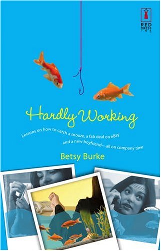 Hardly Working (2005) by Betsy Burke