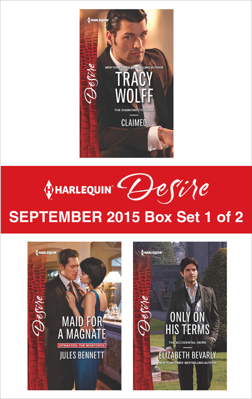 Harlequin Desire September 2015 - Box Set 1 of 2: Claimed\Maid for a Magnate\Only on His Terms by Tracy Wolff