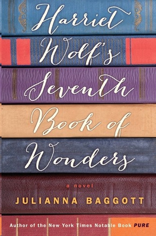 Harriet Wolf's Seventh Book of Wonders by Julianna Baggott