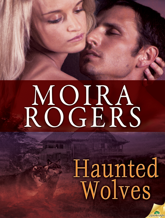 Haunted Wolves: Green Pines, Book 2 (2013) by Moira Rogers