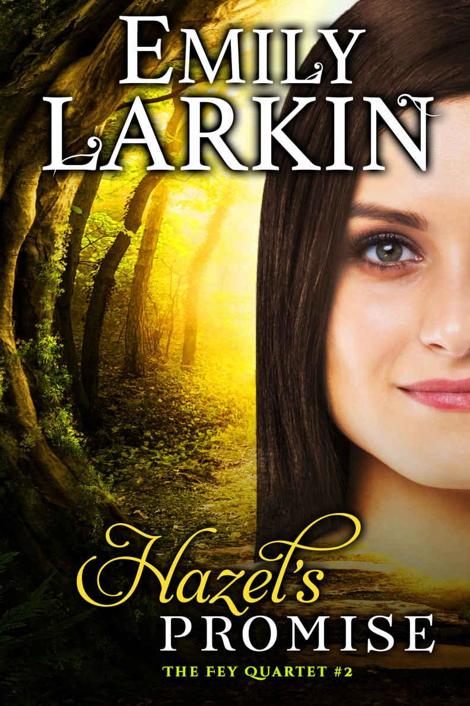 Hazel's Promise (The Fey Quartet Book 2) by Emily Larkin