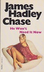 He Won't Need It Now (1975) by James Hadley Chase