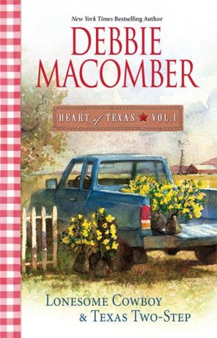 Heart of Texas, Vol. 1: Lonesome Cowboy / Texas Two-Step (2007) by Debbie Macomber