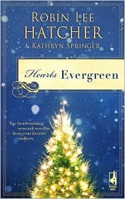 Hearts Evergreen (2007) by Robin Lee Hatcher