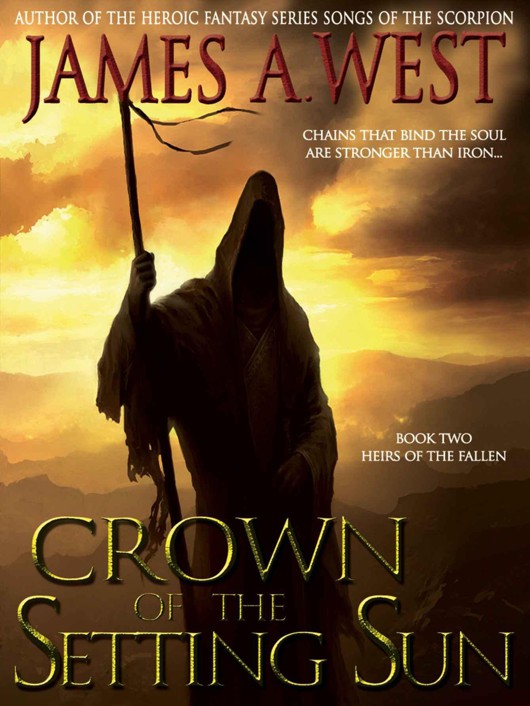 Heirs of the Fallen: Book 02 - Crown of the Setting Sun by James A. West