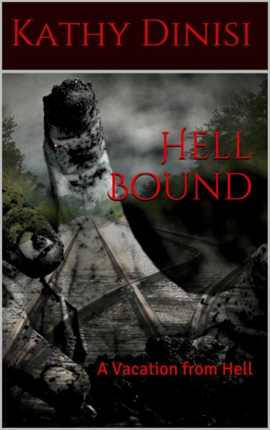 Hell Bound (Book 1): A Vacation From Hell by Dinisi, Kathy