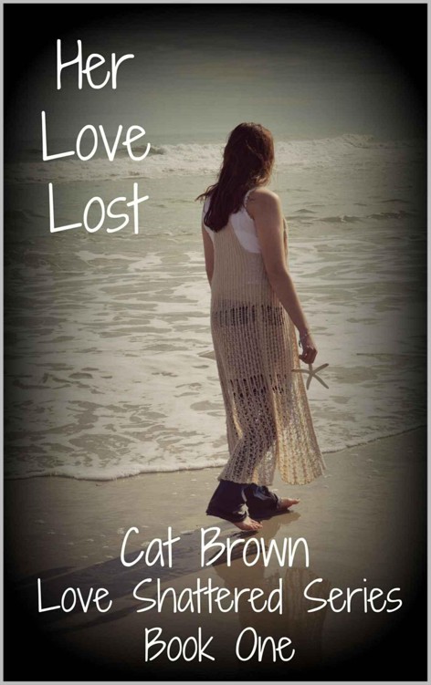 Her Love Lost (Love Shattered Series Book 1)