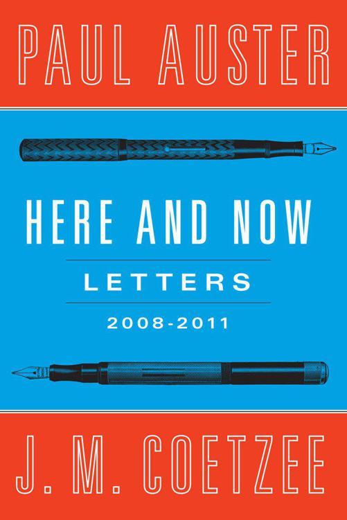Here and Now: Letters (2008-2011) by Paul Auster