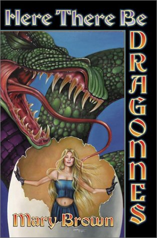 Here There Be Dragonnes (2003) by Mary Brown