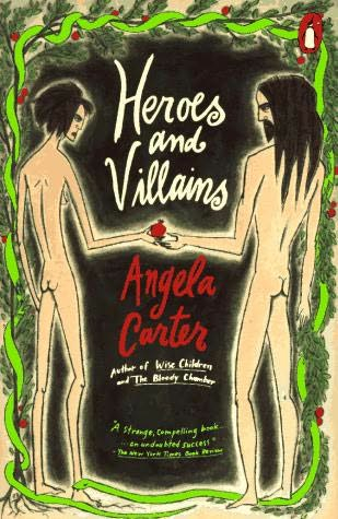 Heroes and Villains (1991) by Angela Carter