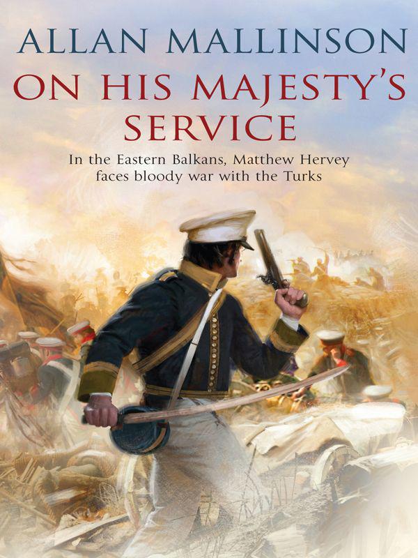 Hervey 11 - On His Majesty's Service by Allan Mallinson
