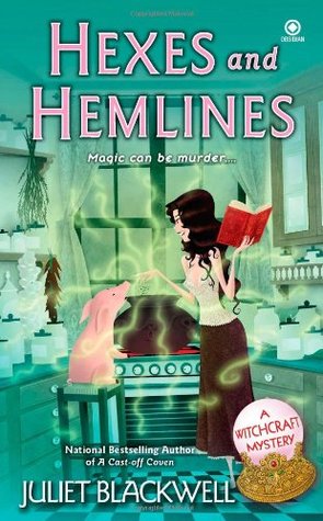 Hexes and Hemlines (2011) by Juliet Blackwell