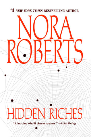 Hidden Riches (2004) by Nora Roberts